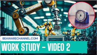 Work Study | Video 2 | Time Study in Industrial Engineering | Process Charts | mtm | leansimcorp