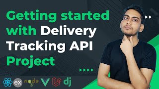 Getting started with Delivery Tracking API Project