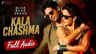 𝐊𝐚𝐥𝐚 𝐂𝐡𝐚𝐬𝐡𝐦𝐚 🕶️ | Baar Baar Dekho | Sidharth M & Katrina Kaif | Badshah, Neha Kakkar, Prem & Hardeep