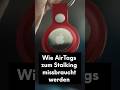Wie AirTags Zum Stalking Missbraucht Werden