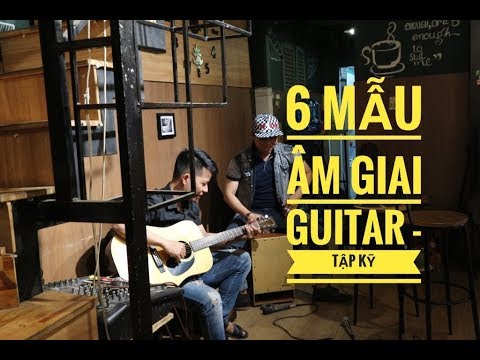 Video [ Cảm âm guitar video 1 ] 6 mẫu âm giai guitar tập kỹ - youtube
