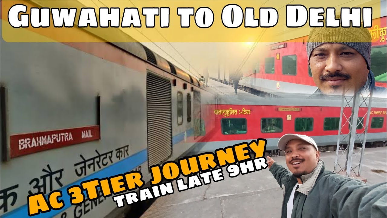 AC 3 Tier Journey 15658 KYQ To DLI Brahmaputra Mail Guwahati To Old ac-3-tier-journey-15658-kyq-to-dli-brahmaputra-mail-guwahati-to-old