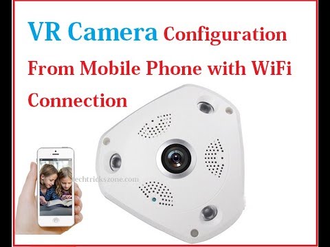 VR Camera Configuration with Wi Fi from Mobile phone