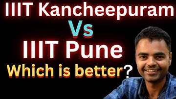 IIIT Kancheepuram Vs IIIT Pune Which Is Better Fees Average Package, Highest Package, Placement