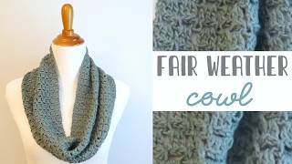 EASY BLOCK STITCH COWL (Fair Weather Crochet Cowl)