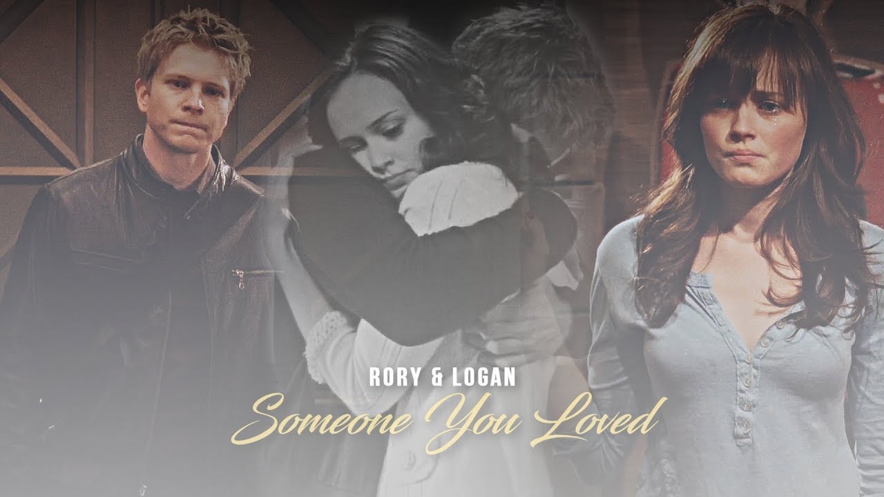 Rory/Logan || someone you loved.