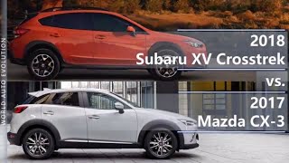 2018 Subaru XV Crosstrek vs 2017 Mazda CX-3 (technical comparison)