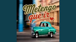 Me Tengo Que Ir