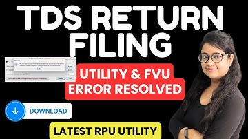 TDS Return filing latest RPU utility & FVU Error resolved | How to file TDS Return | 24Q | 26Q