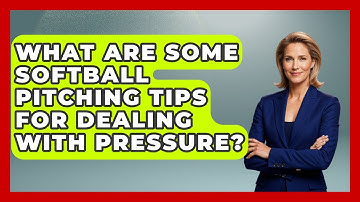 What Are Some Softball Pitching Tips for Dealing with Pressure? | Softball Basics and Beyond News