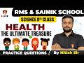 Health: The Ultimate Treasure | Science Practice Questions for RMS &amp; Sainik School