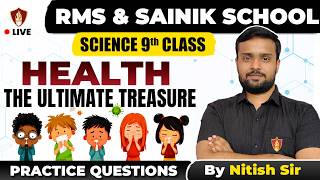 Health: The Ultimate Treasure | Science Practice Questions for RMS &amp; Sainik School