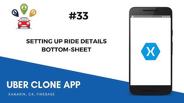 Xamarin Uber Clone - Ride Details BottomSheet Setup