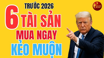 Bỏ Lỡ 6 Tài Sản Này Trước 2026 – 5 Năm Tới Bạn Sẽ Tiếc Cả Đời! /Thành Công Bền Vững