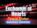 Exchange of Hearts - David Slater (High Quality Karaoke with lyrics)