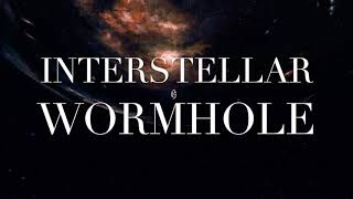 Interstellar Music and Ambience ~ Wormhole