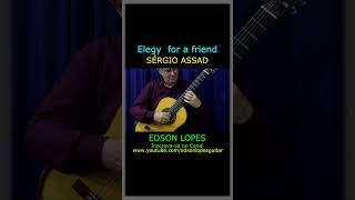 Thumbnail for Elegy  for a friend by Sérgio Assad, performed by Edson Lopes