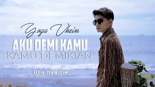 Yoga Vhein - Aku Demi Kamu Kamu Demikian ()