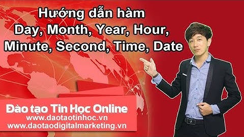 Hướng dẫn hàm Day, Month, Year, Hour, Minute, Second, Time, Date - Daotaotinhoc.vn