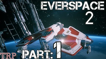 EVERSPACE 2: Walkthrough | Part 1 | INTRO | A Dogfighting Action Space Sim | PC - Early Access