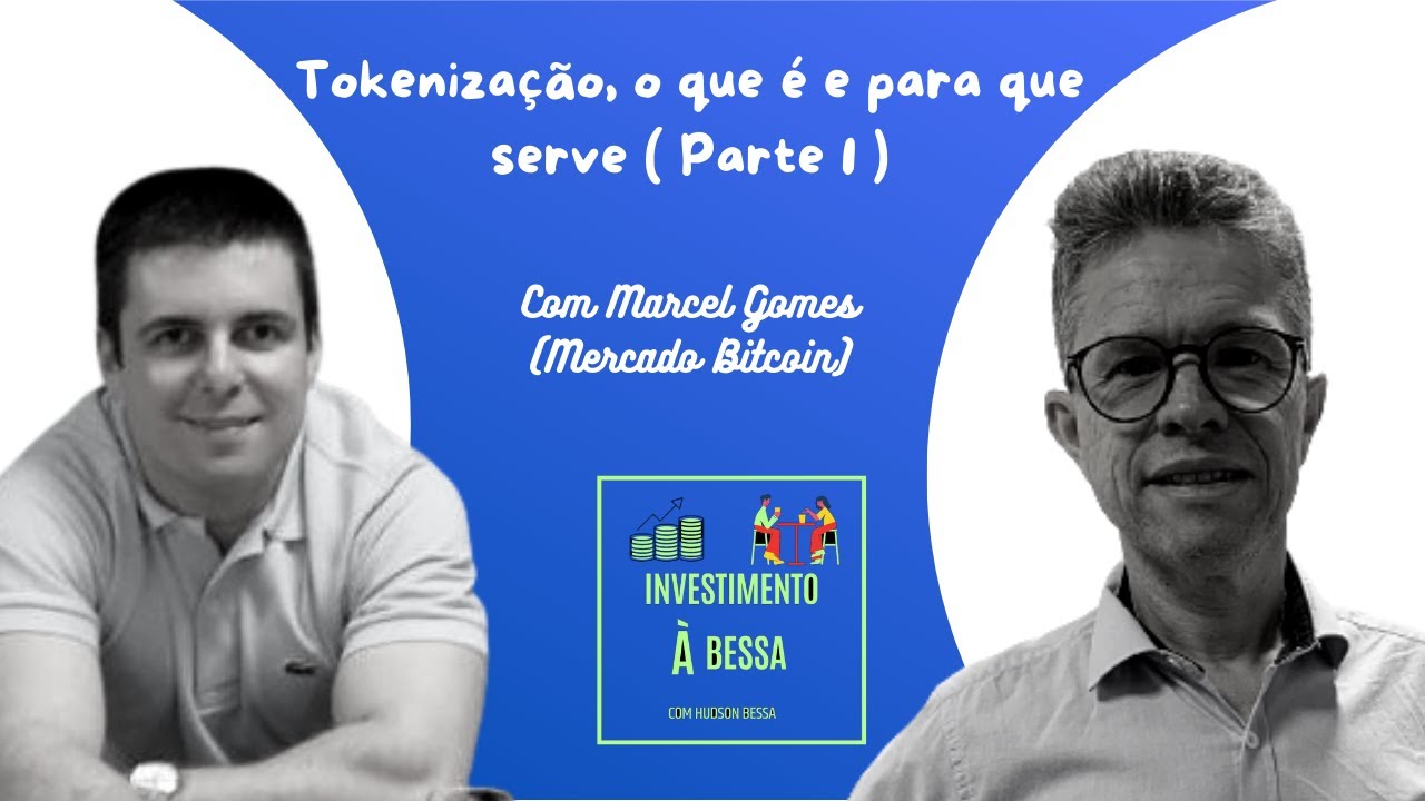 Investimento À Bessa - Tokenização, o que é e para que serve (Parte 1) com  Marcel do Mercado Bitcoin