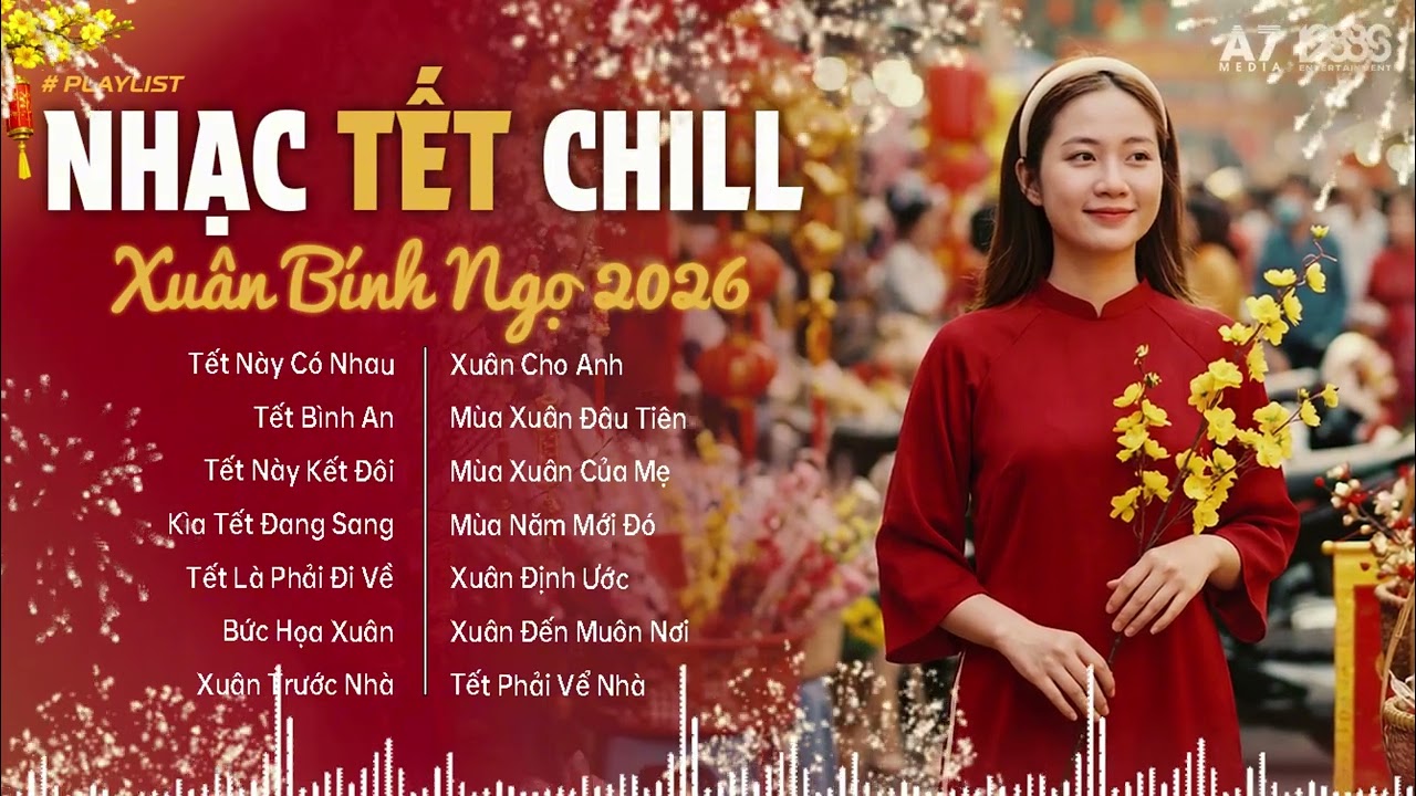 LK Nhạc TẾT LOFI CHILL Hay Nhất Tưng Bừng Đón TẾT 2026 | TẾT NÀY CÓ NHAU 1 & 2 - TẾT BÌNH AN