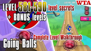 Mastering Going Balls: LEVEL 581-590 + BONUS levels * Complete Level Walkthrough * WTA