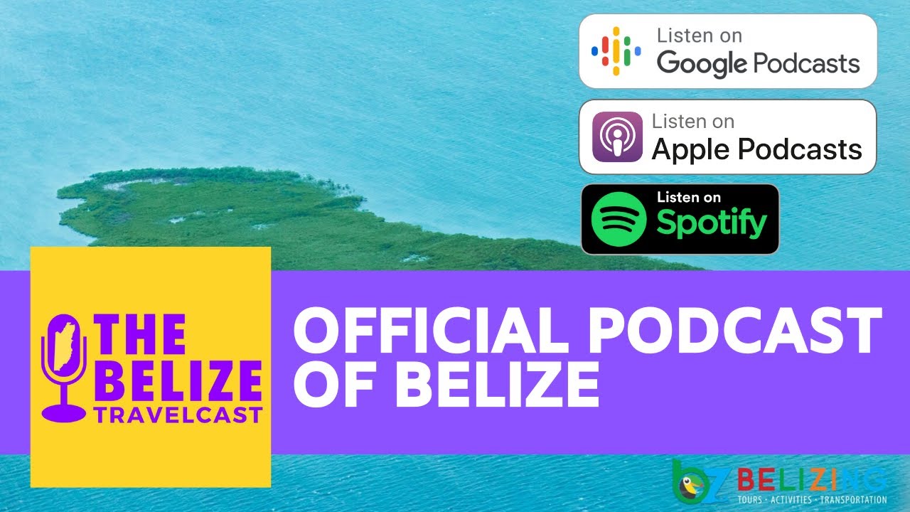 belize travel podcast