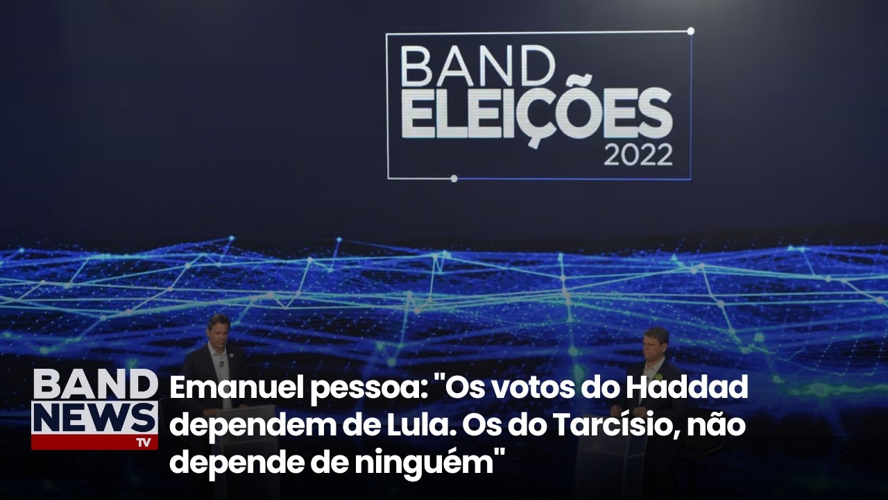 Emanuel pessoa: "Haddad depende de Lula. Tarcísio, não dependem de ninguém" | BandNewsTV