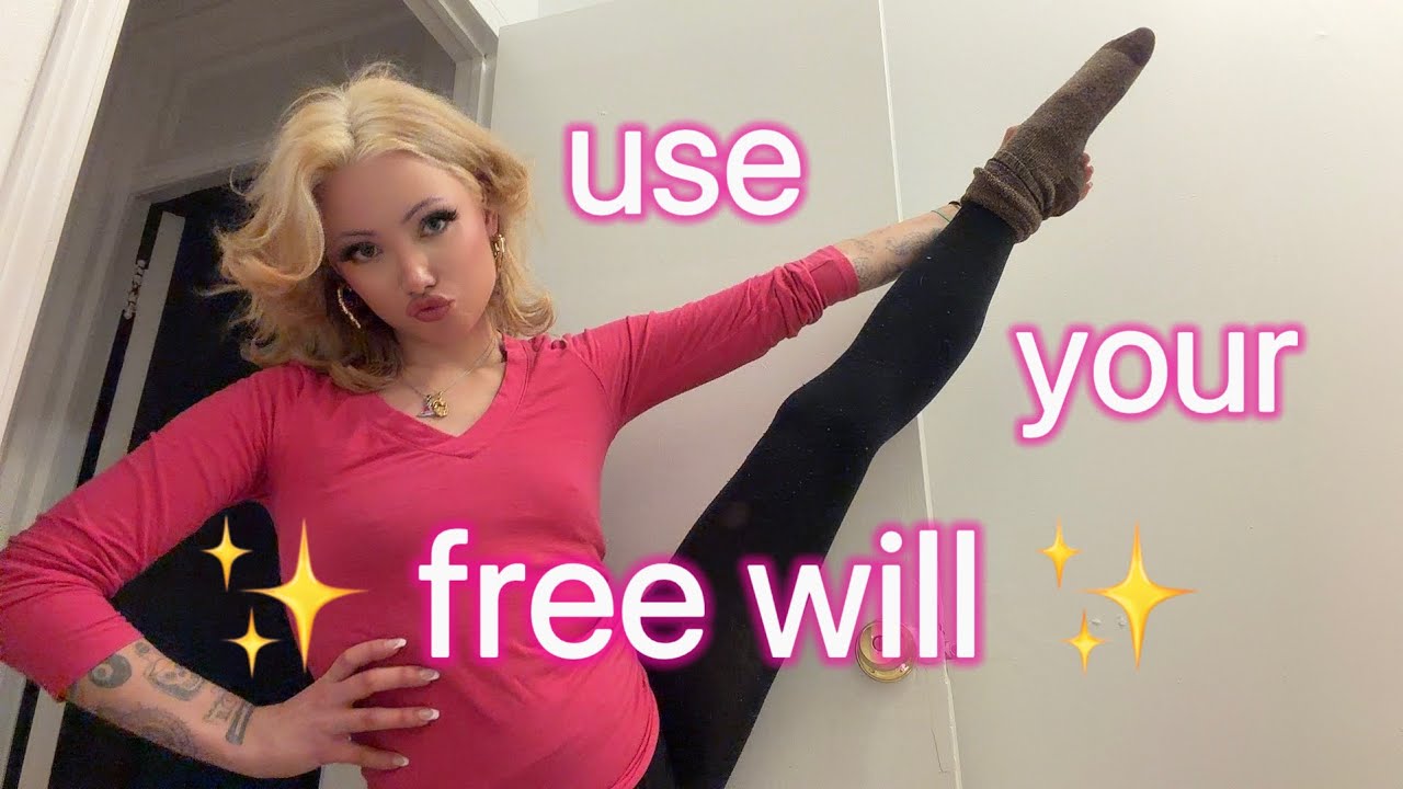 you’re not using your free will enough