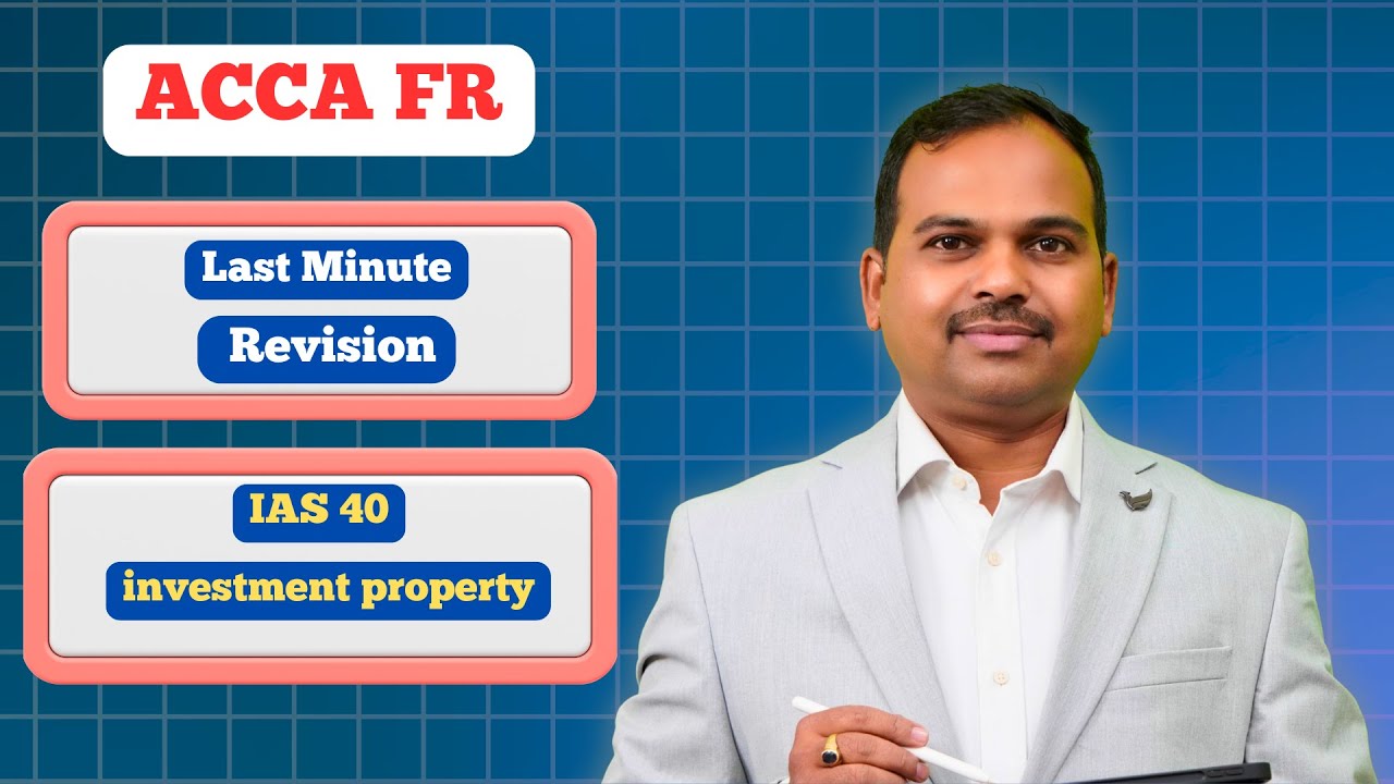 ACCA FR revision | ias 40  investment property  | Last Minute Revision