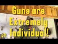 Guns are Extremely Individual. For educational purposes only