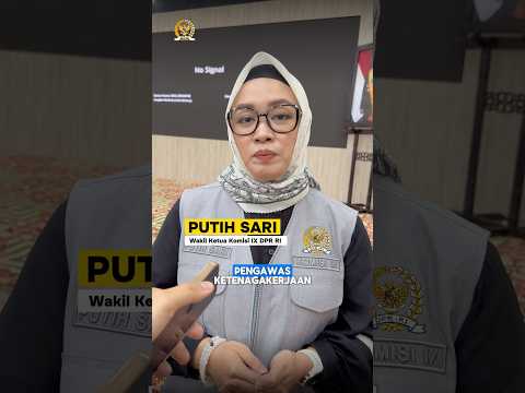 MINIM PENGAWAS KETENAGAKERJAAN DAERAH, DPR SIAPKAN REGULASI BARU
