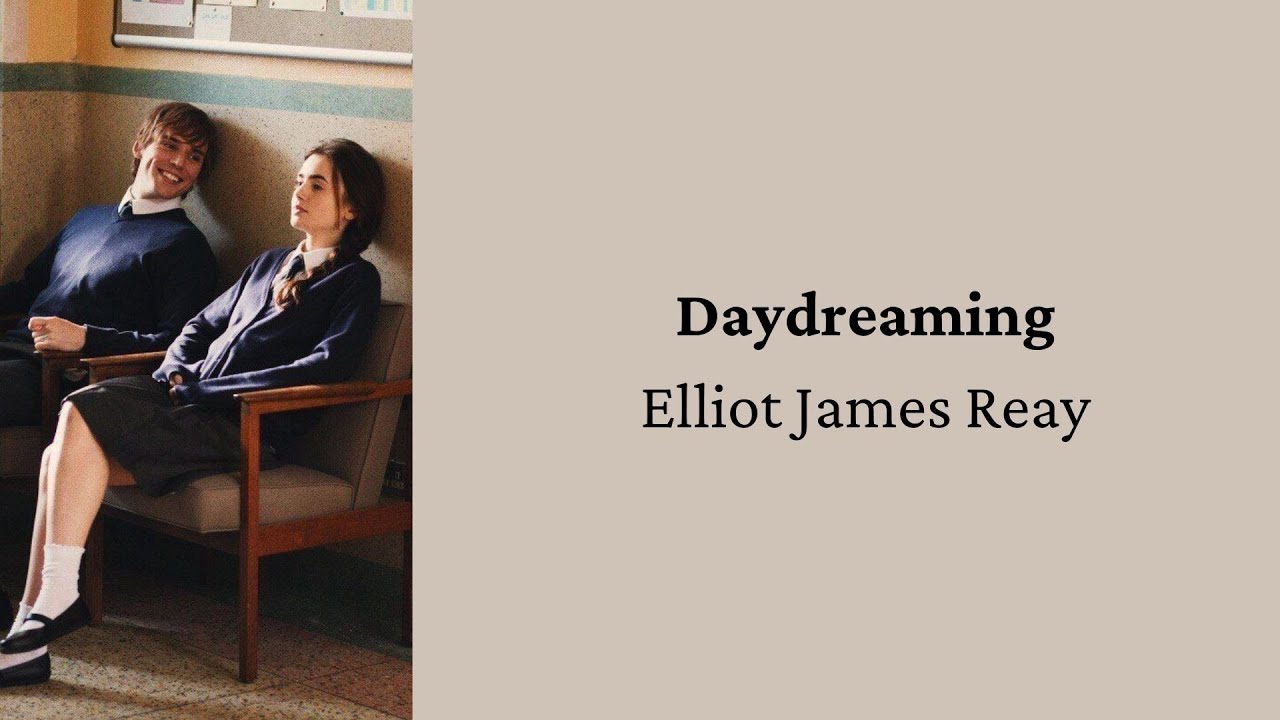 Daydreaming (Lyrics + Vietsub) - Elliot James Reay Daydreaming (Lyrics + Vietsub) - Elliot James Reay