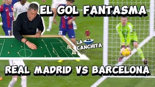 GOL FANTASMA EN EL CLÁSICO REAL MADRID VS BARCELONA / LAMINE YAMAL / LAPORTA / ANCELOTTI / XAVI