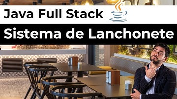 Java Full Stack - Curso Prático. Sistema de Lanchonete Java Full Stack