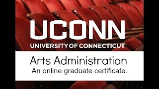 UConn Arts Administration Online Graduate Certificate