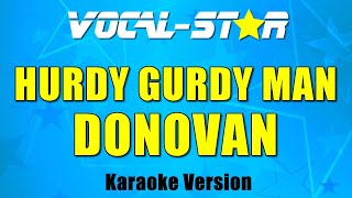 Donovan - Hurdy Gurdy Man (Karaoke Version) with Lyrics HD Vocal-Star Karaoke