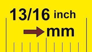 How to Convert 13/16 Inch to Millimeters