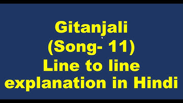 Gitanjali(Song- 11)Line to line explanation in Hindi