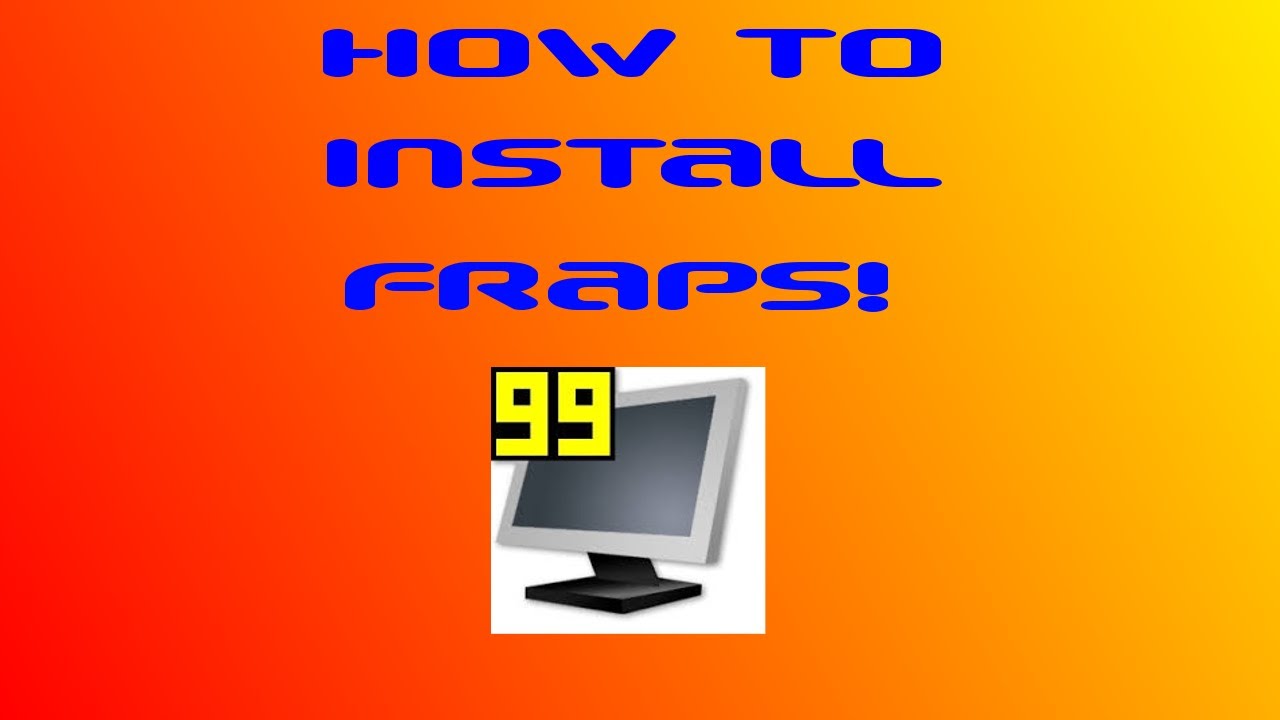 How To Install Fraps YouTube