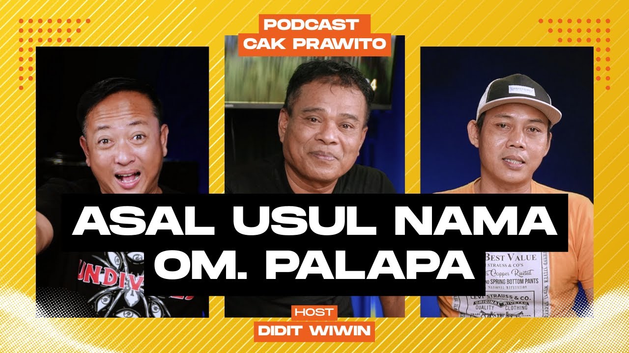 PODCAST CAK PRAWITO AWAL MULA NAMA OM. PALAPA