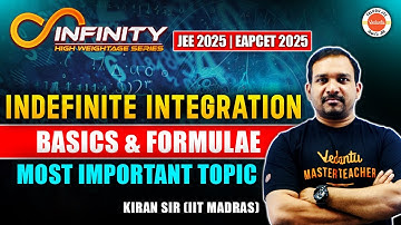 Indefinite Integration - Basics & Formulae | Most Important Topic | JEE EAPCET 2025 | Kiran Sir