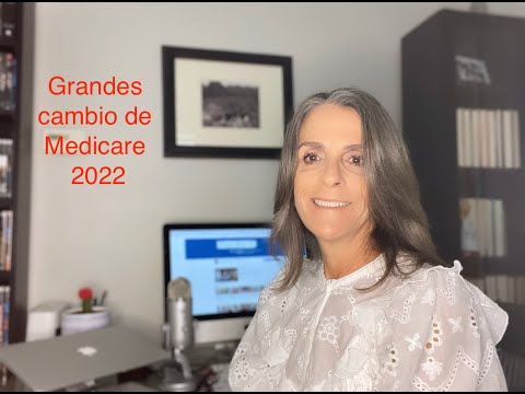 Grandes cambios de Medicare para 2022
