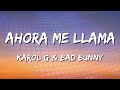 Karol G, Bad Bunny - Ahora Me Llama (Letra\Lyrics) (loop 1 hour)