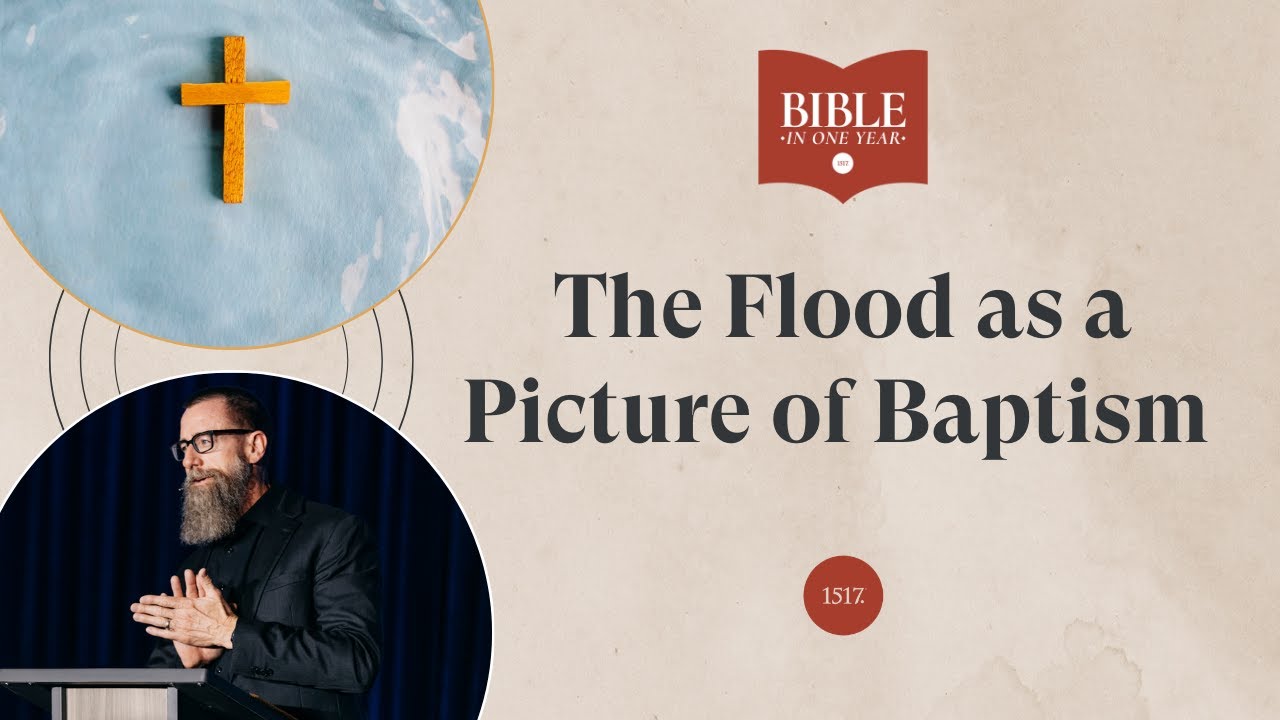 The Flood as a Picture of Baptism - 1 Peter 3
