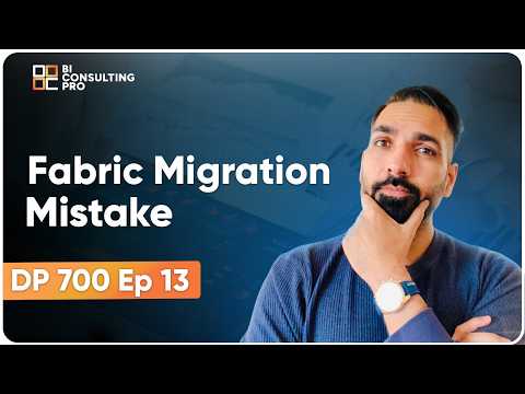 Avoid These Fabric Migration Mistakes | DP-700 Ep 13 #dp700 #microsoftfabric