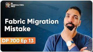 Avoid These Fabric Migration Mistakes | DP-700 Ep 13 #dp700 #microsoftfabric
