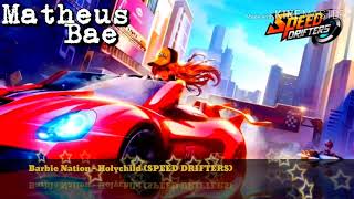 Download Lagu Barbie Nation - Holychild (SPEED DRIFTERS) MP3