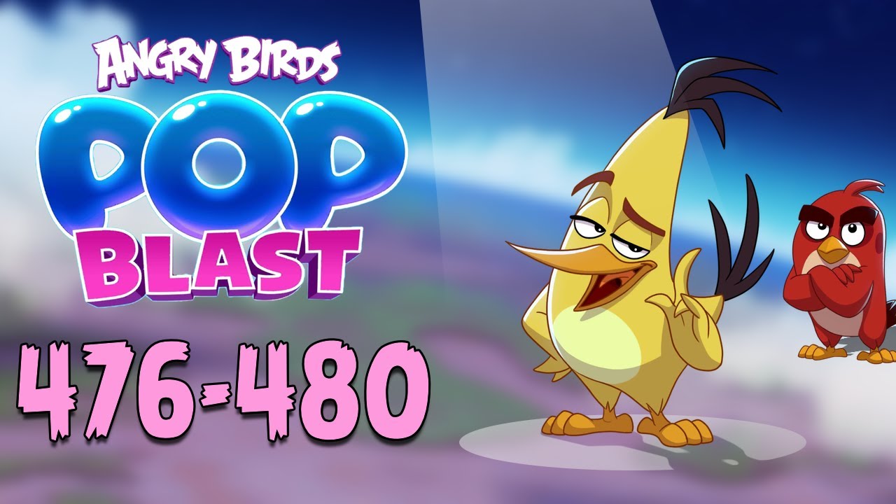 Angry Birds Pop Blast Gameplay Pt 98: Levels 476-480 - Chuck Hogs the Spotlight